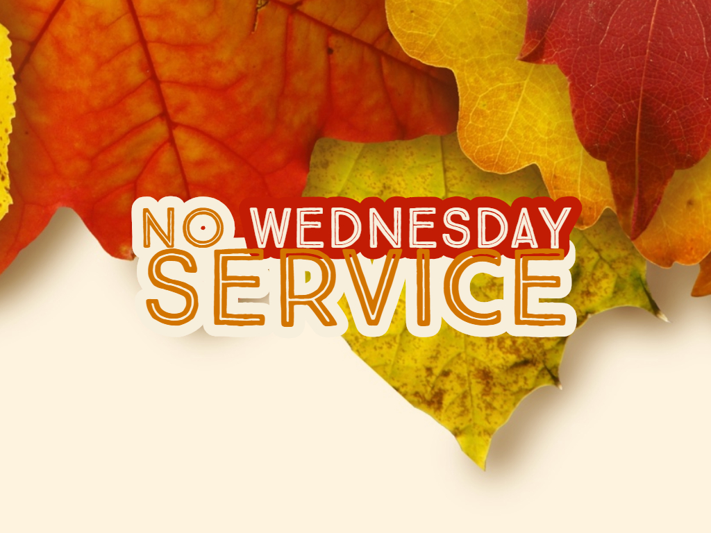 No Wednesday Service