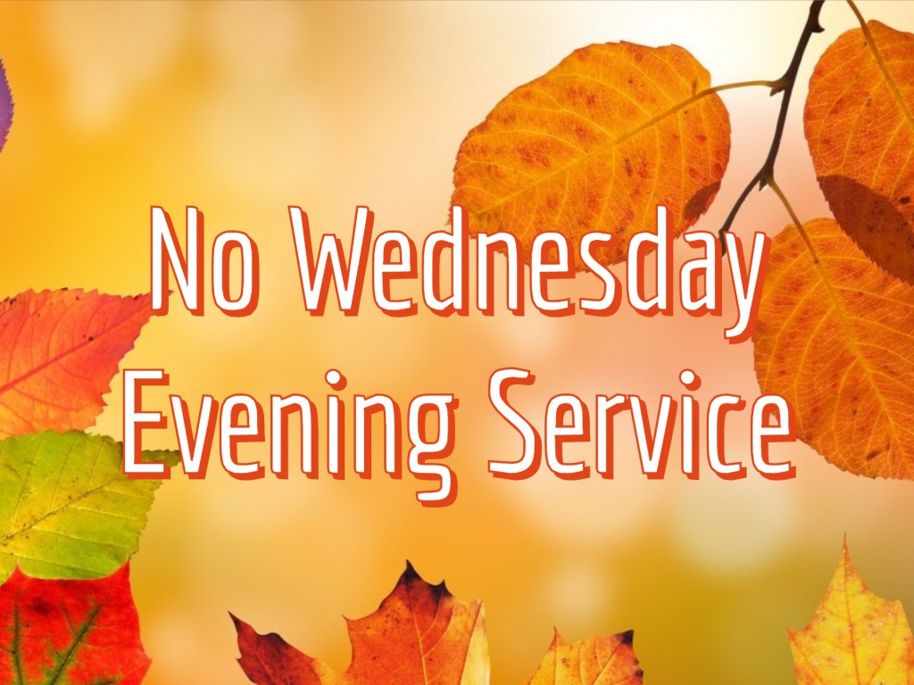 No Wednesday Evening Service