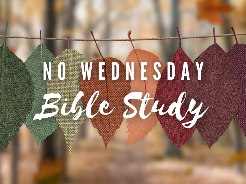 No Wednesday Bible Study