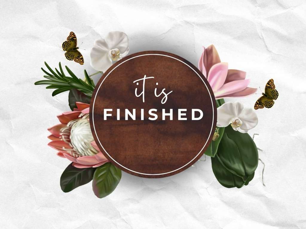 It Is Finished