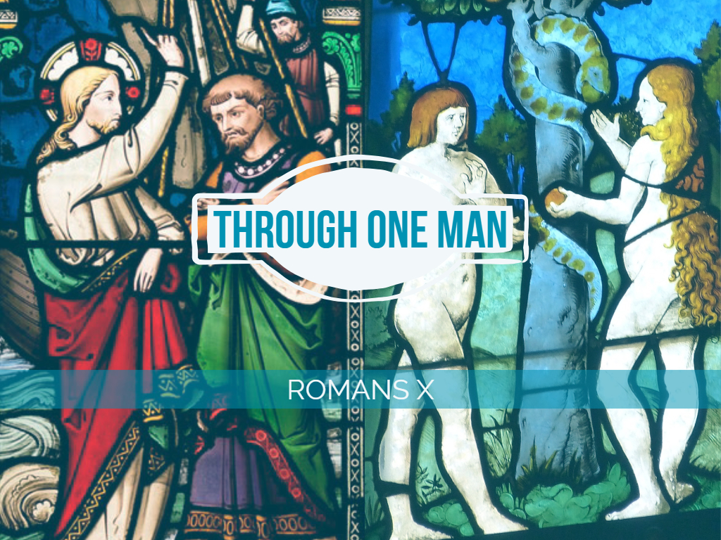 Romans X - Through One Man