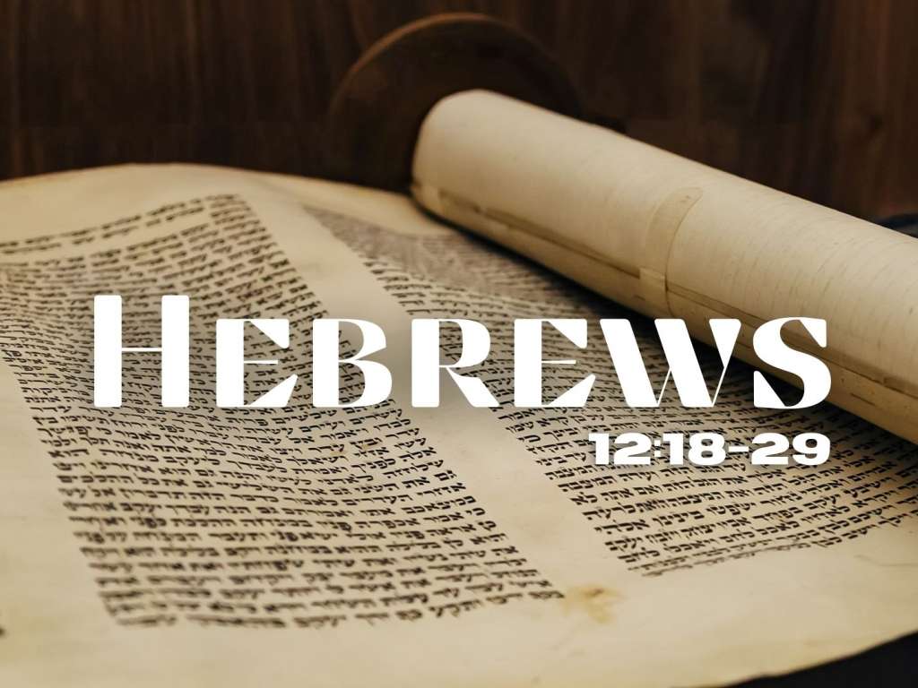 Hebrews 12:18-29