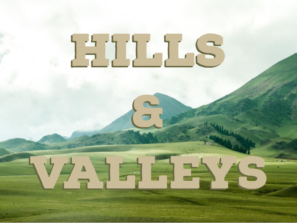 Hills and Valleys