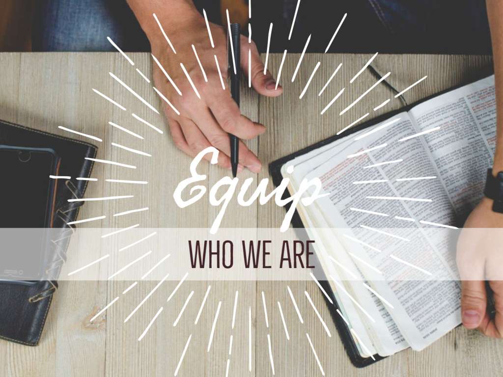 Who We Are - Equip
