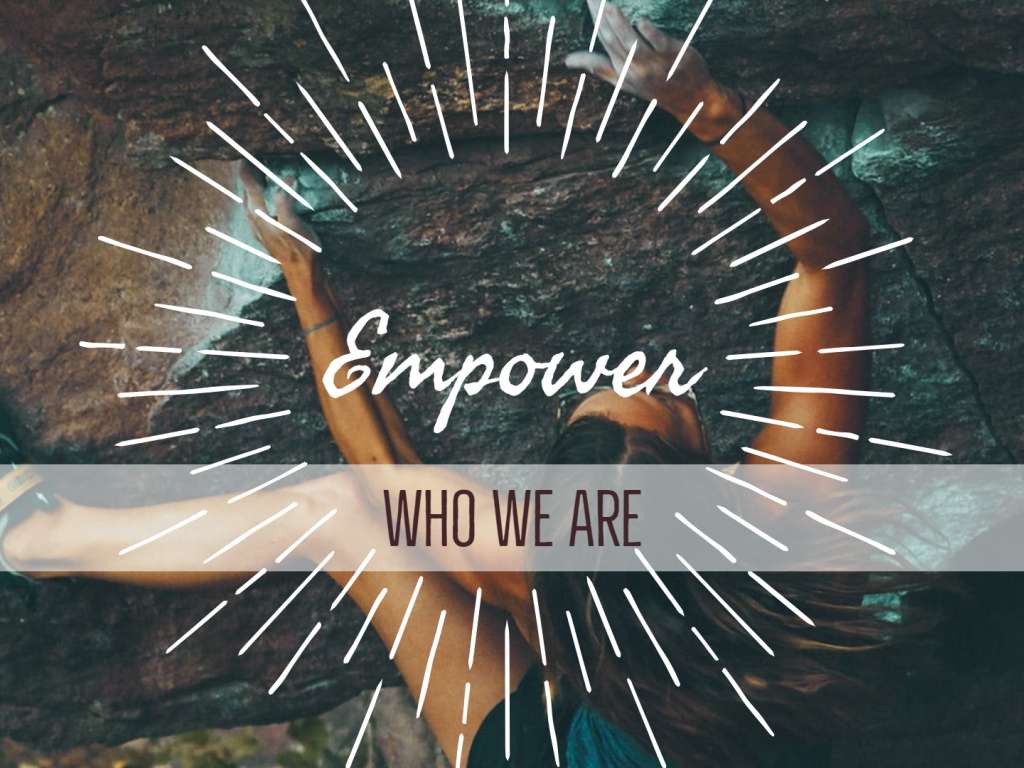 Who We Are - Empower