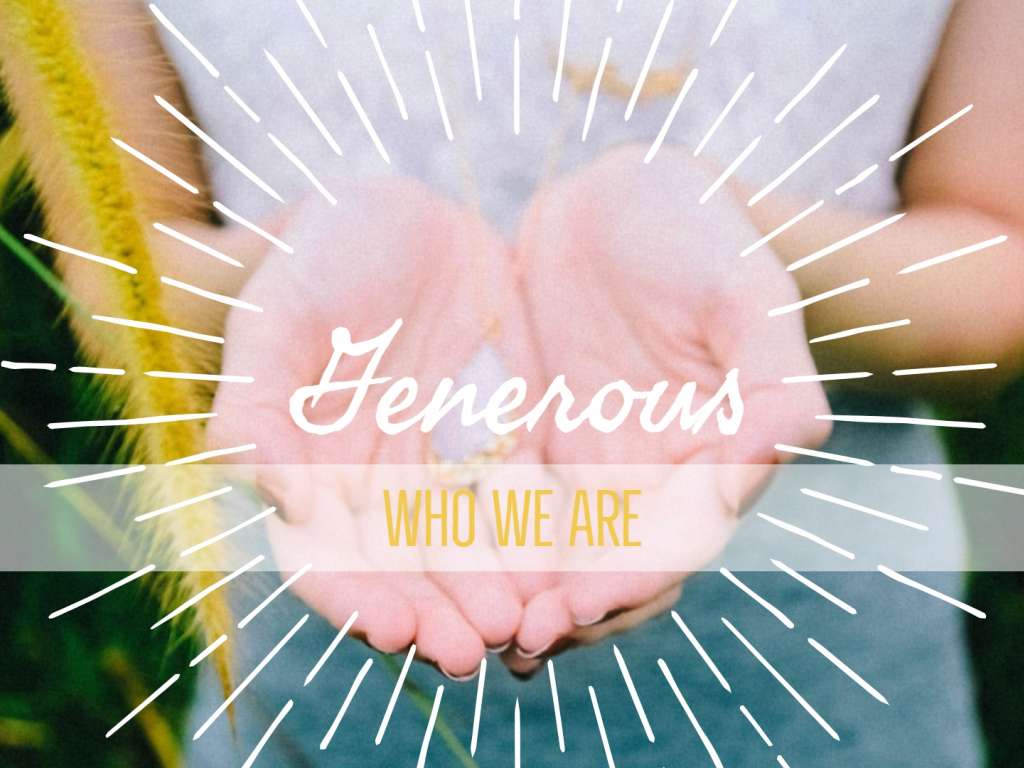 Who We Are - We Are Generous