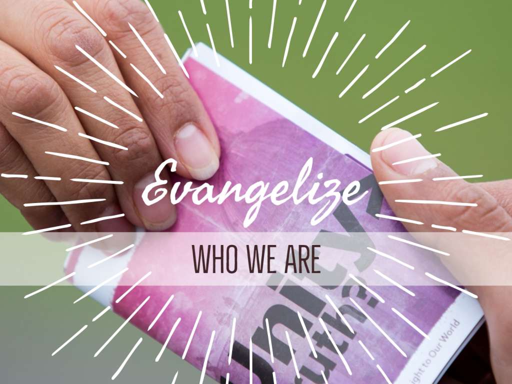 Who We Are - We Evangelize