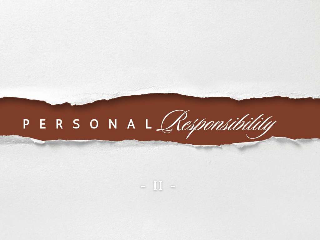 Personal Responsibility - II