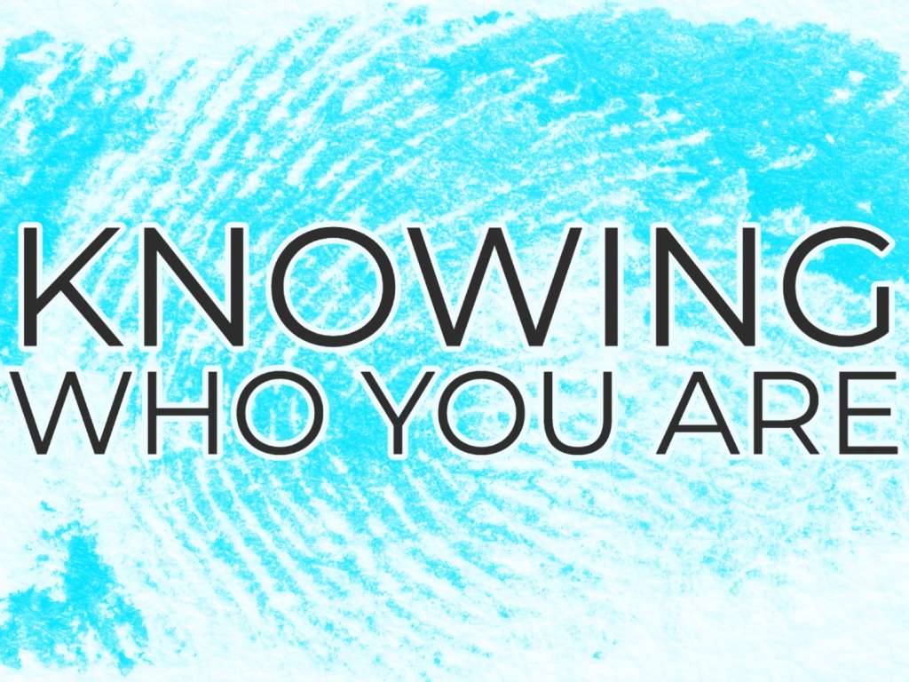 Knowing Who You Are