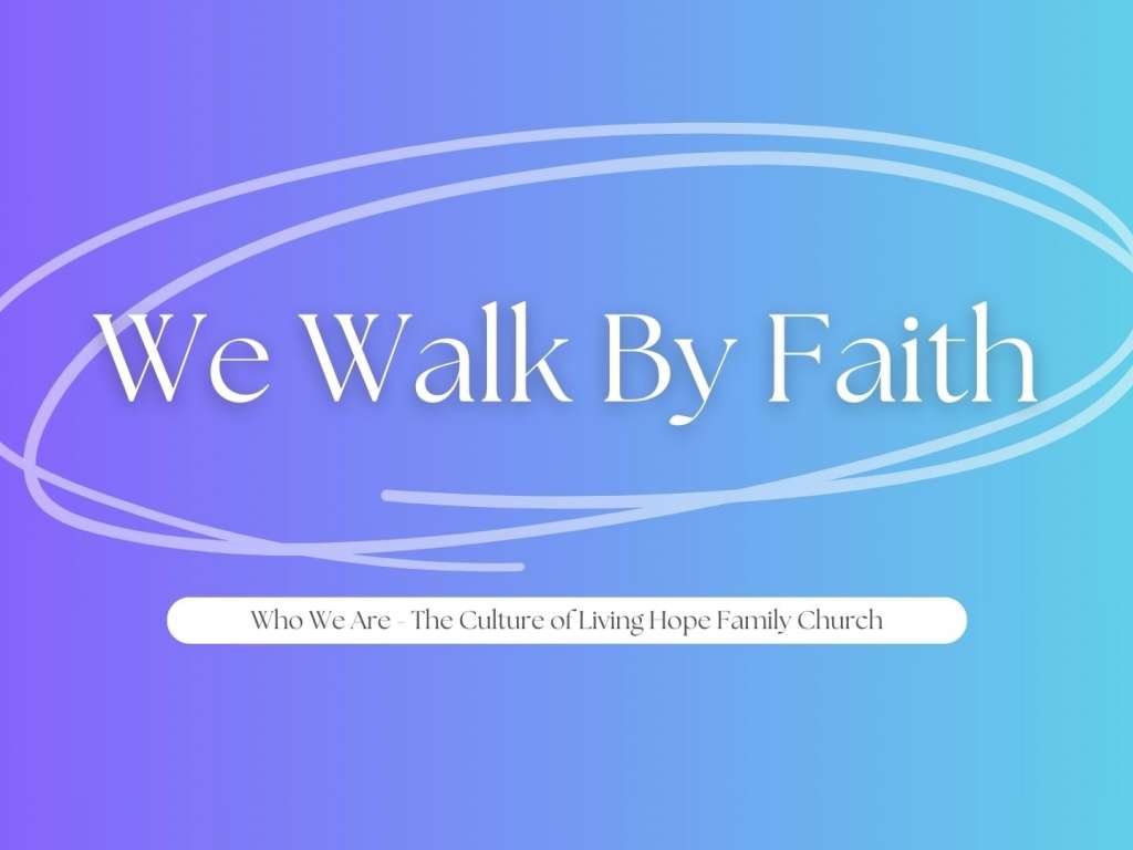 Who We Are - We Walk By Faith