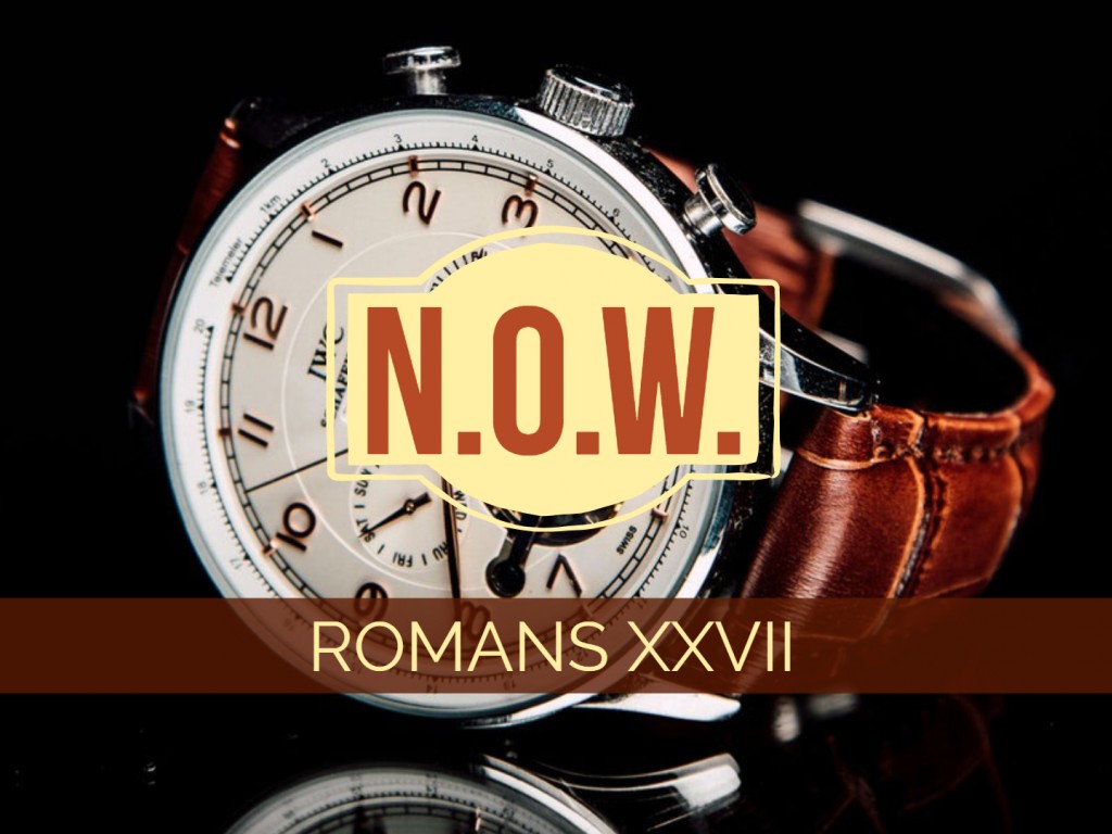 Romans XXVII - N.O.W.