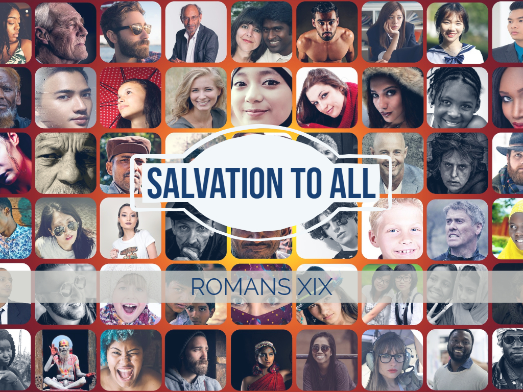 Romans XIX - Salvation to All