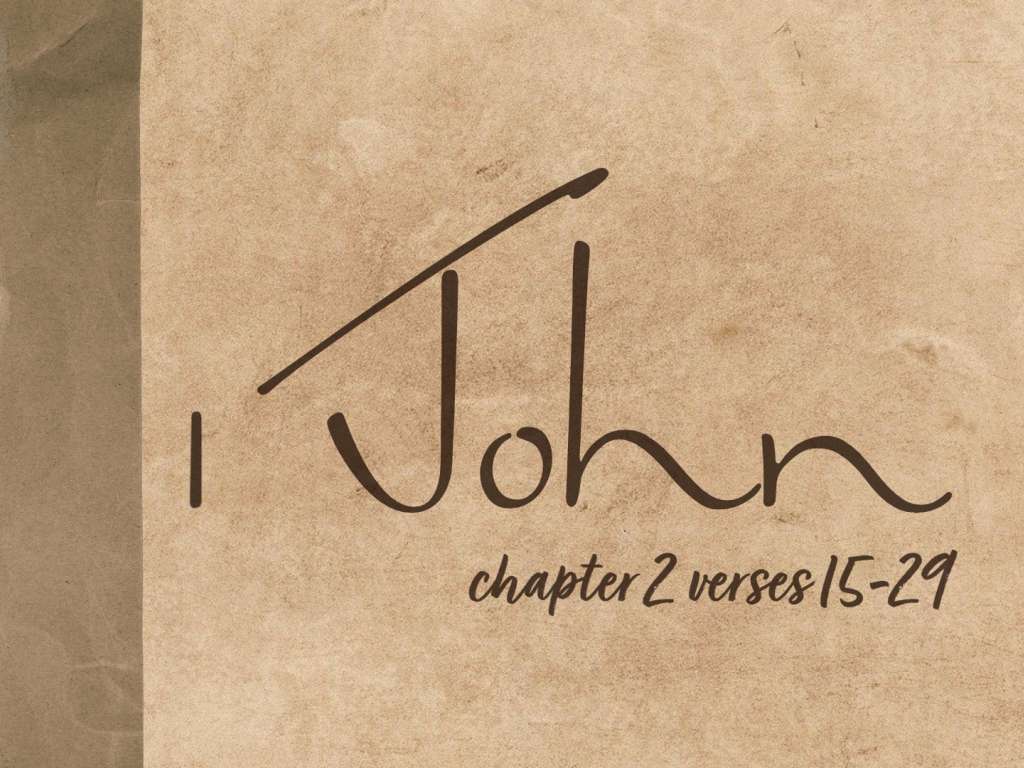 1 John 2:15-29