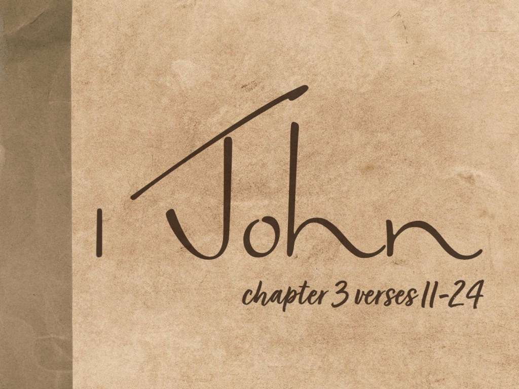 1 John 3:11-24