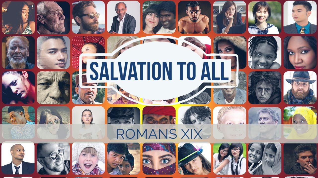 Romans XIX - Salvation to All