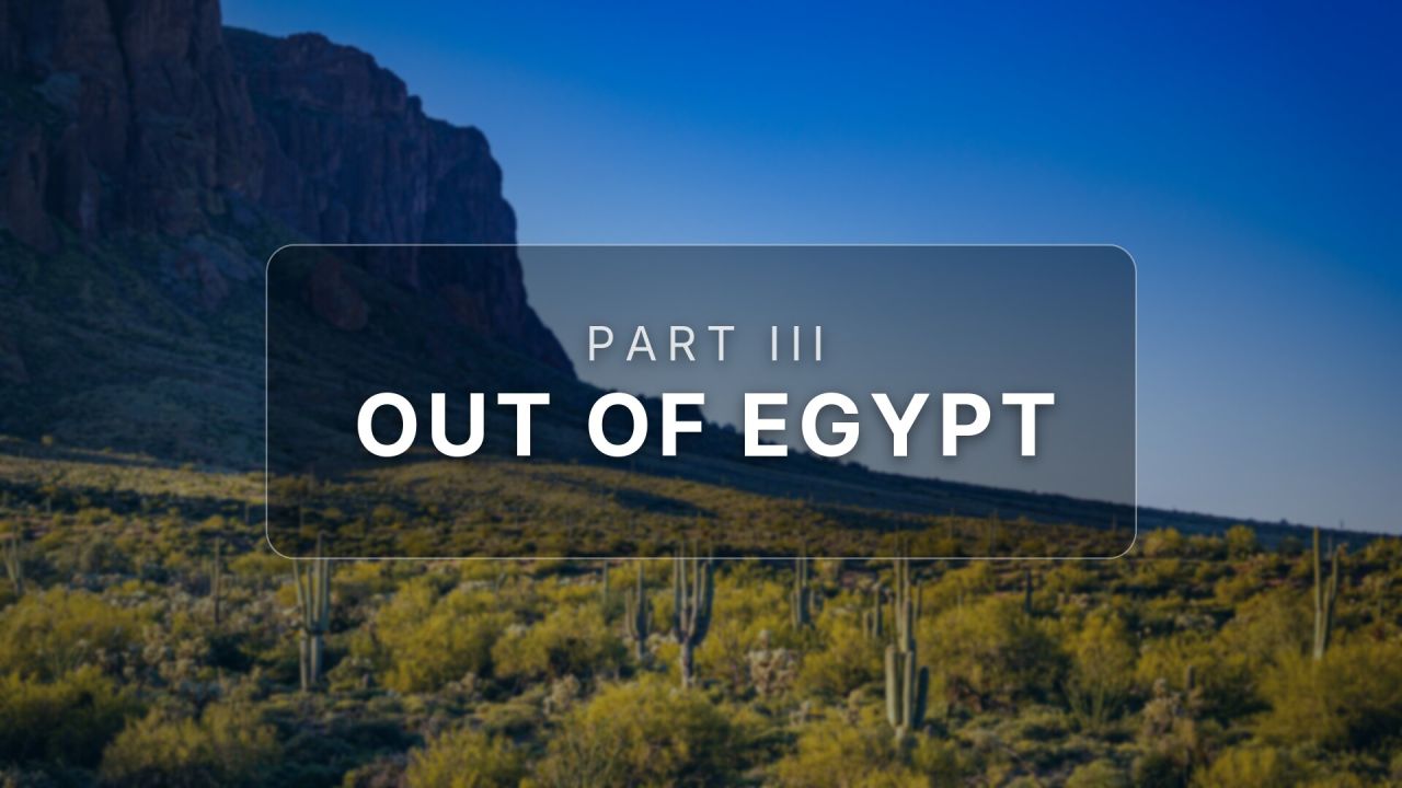 Out of Egypt - III